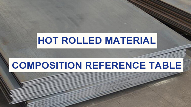 HOT ROLLED MATERIAL COMPOSITION REFERENCE TABLE